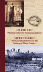 Harju elu. Life in harju. Püsiekspositsioon Harjumaa ajaloost. Permanent exhibition on the history of Harju County
