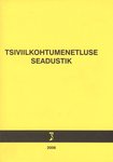 Tsiviilkohtumenetluse seadustik 2006. Tsiviilkohtumenetluse seadustiku ja täitemenetluse seadustiku rakendamise seadus