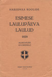 Harjumaa koolide Esimese Laulupäeva laulud 1929. Algkoolide kooridele