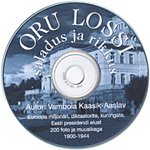Oru lossi saladus ja rikkus. Euroopa miljonäri, diktaatorite, kuningate, Eesti presidendi elust 200 foto ja muusikaga 1900-1944