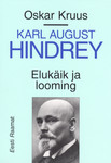 Karl August Hindrey. Elukäik ja looming