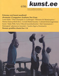kunst.ee 2006/04. Eesti kunsti ja visuaalkultuuri ajakiri. Estonian Quarterly of Art and Visual Culture