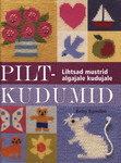 Piltkudumid. Lihtsad mustrid algajale kudujale
