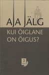 Aja jälg. Kui õiglane on õigus?