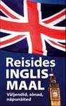 Reisides Inglismaal. Väljendid, sõnad, näpunäited