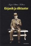 Kirjanik ja diktaator. Knut Hamsuni looming, elu ja aeg