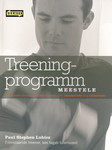 Treeningprogramm meestele. 12-nädalane treeningukava hea füüsilise vormi saavutamiseks ning säilitamiseks