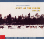 Siberit avastamas: metsaneenetsi laulud. Discovering Siberia: Songs of the Forest Nenets. Á la découverte de la Sibérie: chants des Nenets des Forets