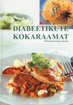 Diabeetikute kokaraamat. Põhiretsepte kogu päevaks