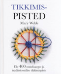 Tikkimispisted. Üle 400 nüüdisaegse ja traditsioonilise tikkimispiste