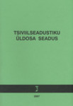 Tsiviilseadustiku üldosa seadus. Võlaõigusseaduse, tsiviilseadustiku üldosa seaduse ja rahvusvahelise eraõiguse seaduse rakendamise seadus