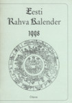 Eesti rahva kalender 1998 aasta tarvis pärast meie Issanda Jeesuse Kristuse sündimist