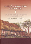 Eesti põllumajandus XX sajandil. Ülevaade Eesti põllumajanduse ajaloost omariikluse eel ja ajal. Aastad 1900-1940