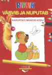 Ripsik värvib ja nuputab. Karupoeg mängib kodu