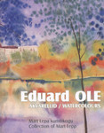 Eduard Ole. Akvarellid / Watercolours