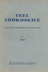 Teel töökoolile. Võru Õpetajateseminari aastaraamat. 1928