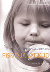Lapse heaolu Eestis: Riskid ja valikud