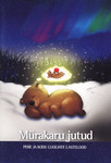 Mürakaru jutud. Pere ja Kodu lugejate lastelood