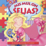 Mis mul on seljas?