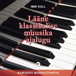 Lääne klassikalise muusika ajalugu. Barokist romantismini