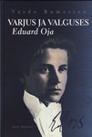 Varjus ja valguses. Helilooja Eduard Oja (1905-1950)