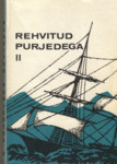 Rehvitud purjedega. Sündmusi ja jutustusi mereelust