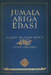 Jumala abiga edasi. Piiskop dr. Johan Kõppu 75. sünnipäevaks