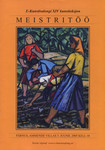 Meistritöö. E-Kunstisalongi XIV kunstioksjon. Pärnus, Ammende villas 3. juunil 2005 kell 18