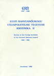 Eesti Rahvusnõukogu välispoliitilise tegevuse kroonika. Review of the Foreign Activities of the Estonian National Council, 1963-1982