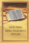 Mida piibel meile tegelikult õpetab?
