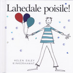 Lahedale poisile!