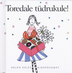 Toredale tüdrukule!