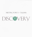 Meeting point I – Tallinn. Discovery. International conference on glass education. International students exhibition of glass