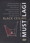 Must lagi / Black Ceiling. Luuleraamat ja animafilmid Poetry book and animated films