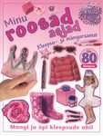 Minu roosad asjad. Kleepsu- ja mänguraamat
