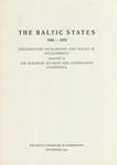 The Baltic States 1940-1972. Documentary background and survey of developments presented to the European Security and Cooperation Conference