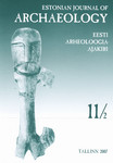 Eesti Arheoloogiaajakiri 11/2. Estonian journal of archaeology