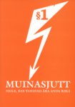 Muinasjutt neile, kes tahavad ära anda riigi. Võrguajakirjas www.iseseis.ee ilmunud tekstid aprill-september 2003