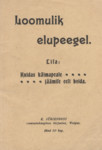 Loomulik elupeegel. ehk Ühiselu saladus. Arstlikud juhatused, kuidas sugu-haiguste eest tuleb hoida ja nende parandamine. Lisa: Kuidas käimapeale jäämise eest hoida