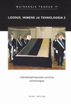Loodus, inimene ja tehnoloogia. Nature, Man and Technology. Interdistsiplinaarseid uurimusi arheoloogias. Interdisciplinary studies in archaeology