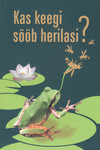 Kas keegi sööb herilasi?. ... ja 101 muud küsimust