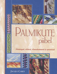 Palmikute piibel. Põimingud, sõlmed, silmuskudumid ja punutised
