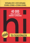 Hispaania-eesti/eesti-hispaania taskusõnastik. Español-estonio/estonio-español diccionario de bolsillo. 40 000 sõna ja väljendit