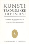 Kunstiteaduslikke uurimusi. Studies on Art and Architecture. Studien für Kunstwissenschaft