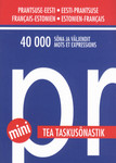Prantsuse-eesti/eesti-prantsuse taskusõnastik. Français-estonien/estonien-français dictionnaire de poche. 40 000 sõna ja väljendit