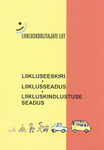 Liikluseeskiri. Liiklusseadus. Liikluskindlustuse seadus