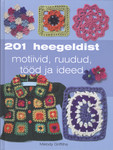 201 heegeldist. Motiivid, ruudud, tööd ja ideed