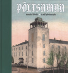 Põltsamaa vanadel fotodel. Põltsamaa in old photographs