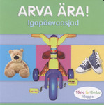 Arva ära!. Igapäevaasjad
