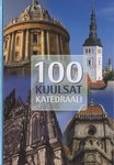 100 kuulsat katedraali. Reis läbi viie maailmajao